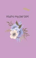 You're My Person