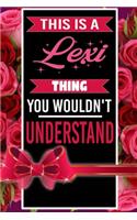 This is A Lexi Thing You wouldn't understand personalized name notebook for girls and women