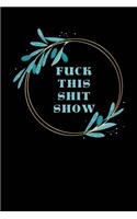 Fuck this Shit Show