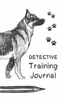 German Shepherd Training Notebook: Police Dog Training Journal - Dog Training Books for Adult Dogs, Sketch Mood Cool Cover Design - Detective Pets