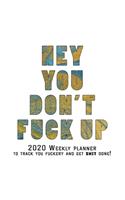 Hey You, Don't Fuck Up