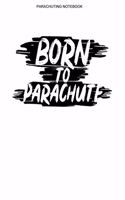 Parachuting Notebook: A 100 Page Journal of College Ruled Interior - Skydive Logbook