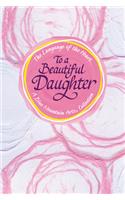 The Language of the Heart... to a Beautiful Daughter