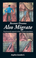 Because Dreams Also Migrate