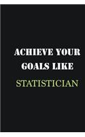 Achieve Your Goals Like Statistician: Writing careers journals and notebook. A way towards enhancement