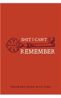 Shit I Can't Remember Password Book With Tabs