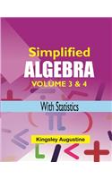 Simplified Algebra (Volume 3 & 4): With Statistics