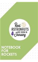 Notebook for Rockets: Dotted Journal with Astronauts are born in January Design - Cool Gift for a friend or family who loves moon presents! - 6x9" - 180 White dotted page