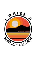 I Raise a Hallelujah