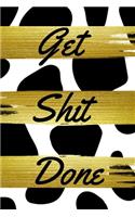 Get Shit Done: Sassy, Irreverent, Sarcastic Quote Diary Snarky Meme Journal Blank Lined Book for Writing Doodling - Gift for Woman Co-Worker Boss Friend