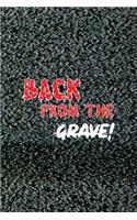 Back From The Grave!: All Purpose 6x9 Blank Lined Notebook Journal Way Better Than A Card Trendy Unique Gift Static Ghosts