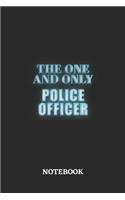 The One And Only Police Officer Notebook: 6x9 inches - 110 blank numbered pages - Greatest Passionate working Job Journal - Gift, Present Idea