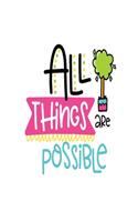 All Things are Possible: Smile Design pocket Notebook Journal Composition Book and Diary for Girls and Boys - cute Unique Gift Idea Sketchbook for your Partner Lover Wife Hu