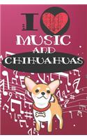 I Love Music and Chihuahuas: Cute Dog and Music Lover Journal / Notebook / Diary Perfect for Birthday Card Present or Christmas Gift Great for kids, Teens or Students Show Your 
