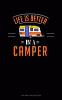 Life Is Better In A Camper: Gas & Mileage Log Book(569 Gas & Mileage Log Book)