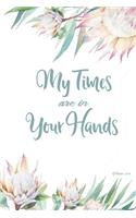 My Times are in Your Hands: Notebook/Journal