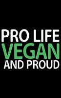 Pro Life Vegan And Proud