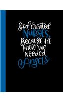 God Created Nursed Because He Knew We Needed Angels: 2020 Weekly Planner for Nurses