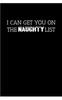 I Can Get You on the Naughty List: Journal / Notebook / Diary Gift - 6"x9" - 120 pages - White Lined Paper - Matte Cover"
