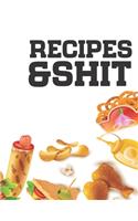Recipes & Shit: Blank Recipe Journal to Write in for Women, Cookbook to Note Down Your Favorite Recipes. Blank Recipe Journal And Organizer For Recipes (8.5 x 11" 1