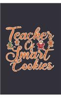 Teacher Of Smart Cookies: Christmas gifts for teachers, teacher gift notebook, teacher journal gift 6x9 Journal Gift Notebook with 125 Lined Pages