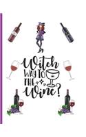 Witch Way To The Wine: A Wine Lover's 2020 Monthly Planner. 2 page dated weekly spread.