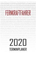 Fernkraftfahrer - 2020 Terminplaner: Kalender und Organisator für Fernkraftfahrer. Terminkalender, Taschenkalender, Wochenplaner, Jahresplaner, Kalender 2019 - 2020 zum Planen und Organ