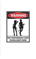 Warning May Spontaneously Start Talking About Anime: Daily Feelings And Thoughts Journal For Otaku, Kawaii Characters & Japanese Cartoon Fans - 6x9 - 101 pages