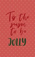 Tis The Season To Be Jolly