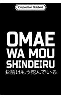 Composition Notebook: Omae Wa Mou Shindeiru - Japanese Anime Journal/Notebook Blank Lined Ruled 6x9 100 Pages