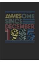 Awesome Since December 1985: Blank Lined Notebook / Journal (6 X 9 -120 Pages) - Happy Birthday 34th Gift Idea
