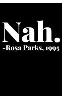 Nah. - Rosa1995: Journal / Notebook / Diary Gift - 6"x9" - 120 pages - White Lined Paper - Matte Cover"