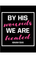 By His Wounds we are Healed