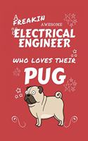 A Freakin Awesome Electrical Engineer Who Loves Their Pug