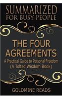 The Four Agreements - Summarized for Busy People