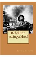 Rebellion extinguished