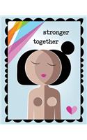 Stronger Together
