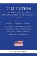 2016-05-05 Companion Document Establishing Procedure to Request Corrections - Energy Conservation Programs - Establishment of Procedures for Requests (Us Energy Efficiency and Renewable Energy Office Regulation) (Eere) (2018 Edition)