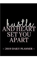 2019 Daily Planner - Hustle and Heart, Set You Apart: 7 X 10, 12 Month Success Planner, 2019 Calendar, Daily, Weekly and Monthly Personal Planner, Goal Setting Journal, Increase Productivity, 150 Pages