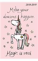 Make Your Dreams Happen Magic Is Real: Daily, Weekly, and Monthly Calendar Planner and Organizer for Students for the Academic Year 2018-2019 (6x9)