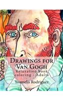 Drawings for Van Gogh: Relaxation Book Coloring - Adults