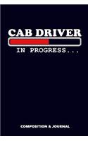 Cab Driver in Progress: Composition Notebook, Funny Birthday Journal for Taxi Drivers to Write on