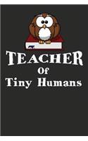 Teacher Of Tiny Humans: Novelty Blank Notebook Journal Gift