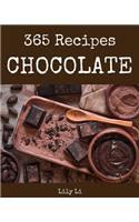 Chocolate 365: Enjoy 365 Days with Amazing Chocolate Recipes in Your Own Chocolate Cookbook! [book 1]