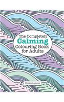 Completely CALMING Colouring Book for Adults