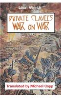 Private Clavel's War on War
