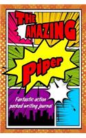 The Amazing Piper Fantastic Action Packed Writing Journal