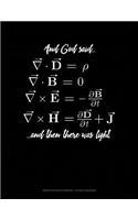 And God Said and Then There Was Light: Graph Paper Notebook - 1/2 Inch Squares