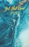 Get Shit Done: Wedding Planner: Blank Wedding Planning Notebook, Perfect Wedding Gift.