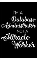 I'm a Database Administrator Not a Miracle Worker